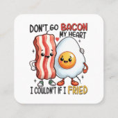 Dont Go Bacon Mein Herz Quadratische Visitenkarte (Rückseite)