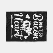 Dont Go Bacon My Heart Funny Valentines Day G Lo Fleecedecke (Vorderseite (Horizontal))