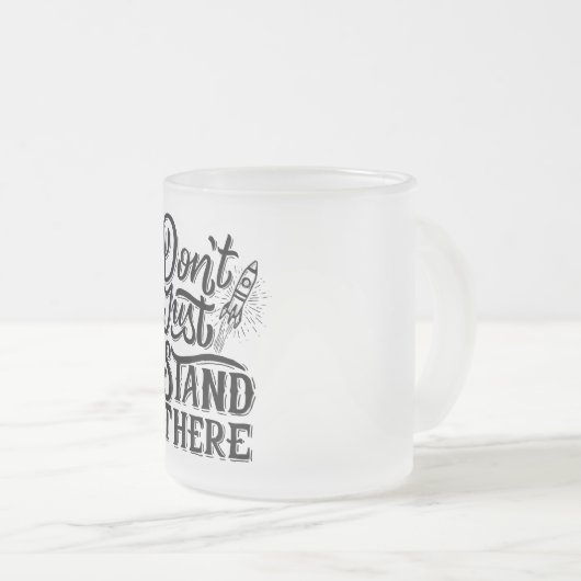 dont go just stand there mattglastasse (VorderseiteRechts)