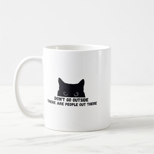 Dont Go Outside There Are People Out There  Kaffeetasse (Links)