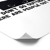 Dont Go Outside There Are People Out There  Poster (Ecke)