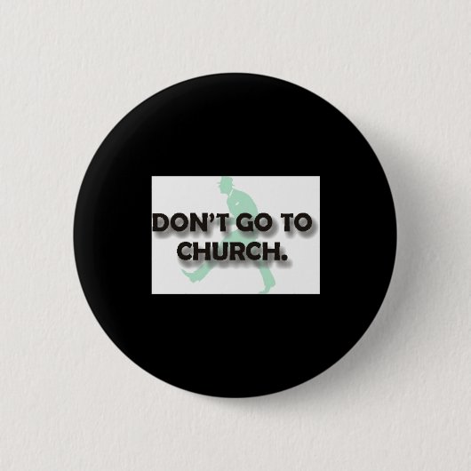 Dont Go To Church  Button (Vorderseite)