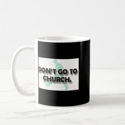 Dont Go To Church  Kaffeetasse (Links)