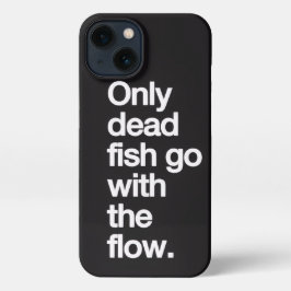 Don't Go With The Flow iPhone Case iPhone 13 Hülle