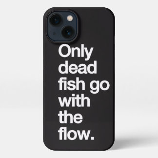 Don't Go With The Flow iPhone Case iPhone 13 Hülle