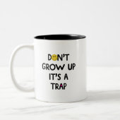 Don't grow up, it's a trap! Mug Zweifarbige Tasse (Links)