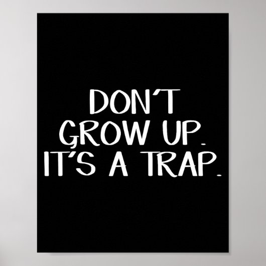 Don't Grow Up It's A Trap Poster (Vorne)