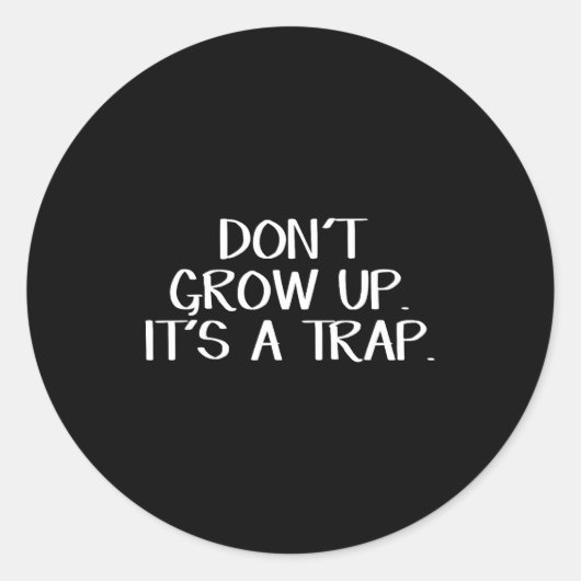Don't Grow Up It's A Trap  Runder Aufkleber (Vorderseite)