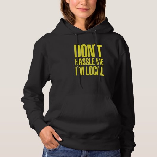 DON'T HASSLE ME I'M LOCAL Nerd Geek WHAT ABOUT BOB Hoodie (Vorderseite)