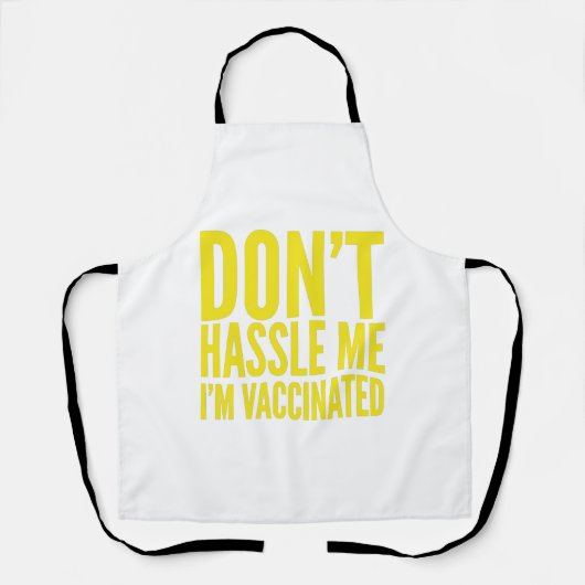 DON'T HASSLE ME I'M VACCINATED SCHÜRZE (Vorderseite)