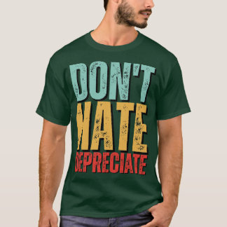 DonT hasste Abschreibungen Funny Accounting Cpa T-Shirt