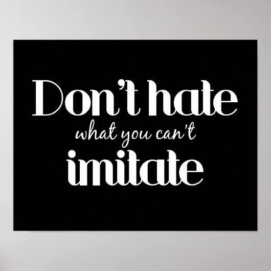 Dont Hate $24,95 Grafische Kunst Wall Poster (Vorne)