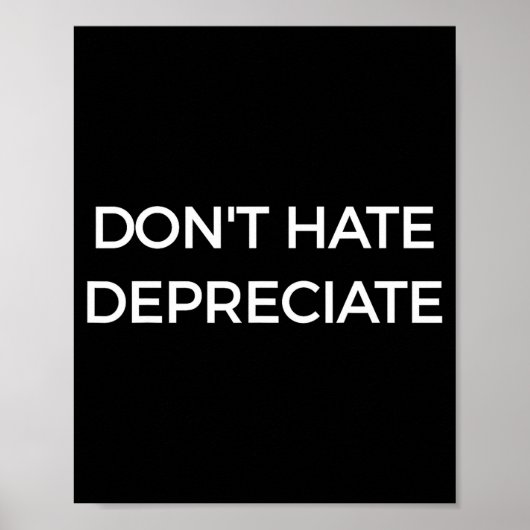 Don't Hate Depreciate Accounting Pun Funny Jokes S Poster (Vorne)