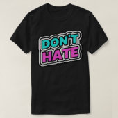 Dont Hate Haters T-Shirt (Design vorne)