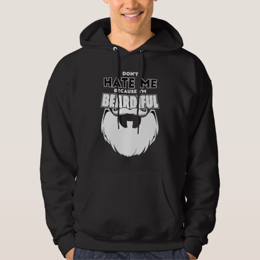 Don't Hate Me Because I'm Beardiful For Men Hoodie (Vorderseite)