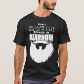 Don't Hate Me Because I'm Beardiful For Men T-Shirt (Vorderseite)