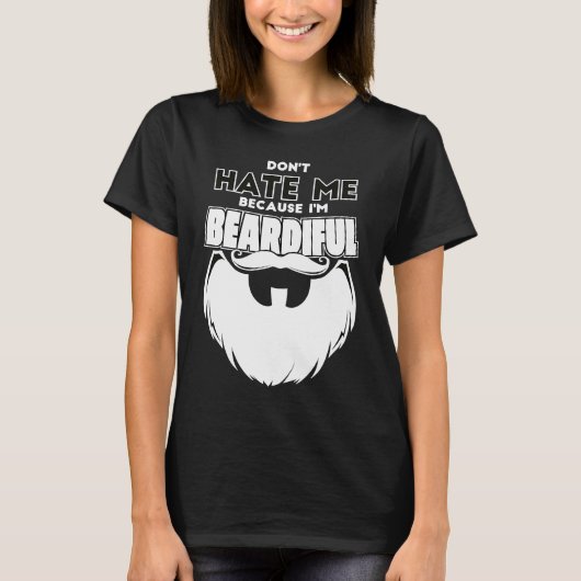 Don't Hate Me Because I'm Beardiful For Men T-Shirt (Vorderseite)