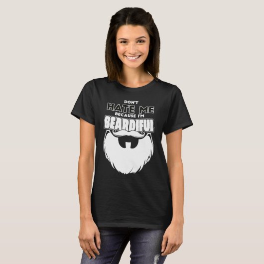 Don't Hate Me Because I'm Beardiful For Men T-Shirt (Vorne ganz)