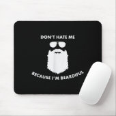 Don't Hate Me Because I'm Beardiful Shirt For Bear Mousepad (Mit Mouse)