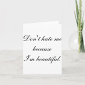 Dont Hate Me Because Im Beautiful Karte (Vorderseite)