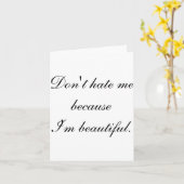 Dont Hate Me Because Im Beautiful  Karte (Gelbe Blume)