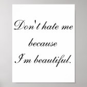 Dont Hate Me Because Im Beautiful  Poster (Vorne)