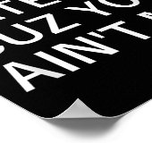 Don't Hate Me Cuz You Aint Me, Funny, Jokes, Sarca Poster (Ecke)