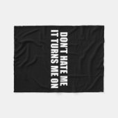 Don't Hate Me It Turns Me On  Fleecedecke (Vorderseite (Horizontal))