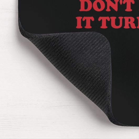 Don't Hate Me, It Turns Me On Mousepad (Ecke)
