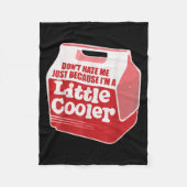 Don't Hate Me Just Because I'm A Little-cooler Fleecedecke (Vorderseite)
