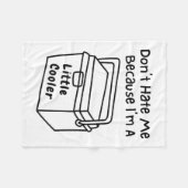 Don't Hate Me Just Because I'm A Little Cooler  Fleecedecke (Vorderseite (Horizontal))