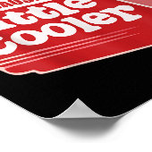 Don't Hate Me Just Because I'm A Little-cooler  Poster (Ecke)