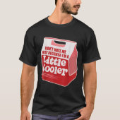 Don't Hate Me Just Because I'm A Little-cooler  T-Shirt (Vorderseite)