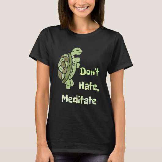 Dont Hate Meditate Funny Yoga Pun Turtle Liebhaber T-Shirt (Vorderseite)