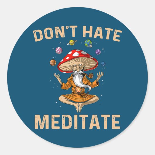 Don't Hate Meditate Mushroom Yoga Funny  Runder Aufkleber (Vorderseite)