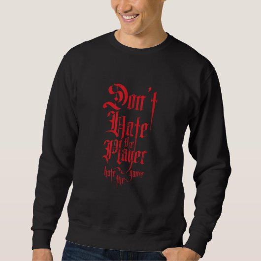 Don't Hate The Player Hate The Game  Poker Casino Sweatshirt (Vorderseite)