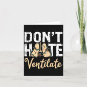 Dont Hate Ventilate Resratory Therast Pulmono _2  Karte (Vorderseite)