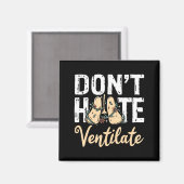 Dont Hate Ventilate Resratory Therast Pulmono Magnet (Vorderseite/Rückseite)