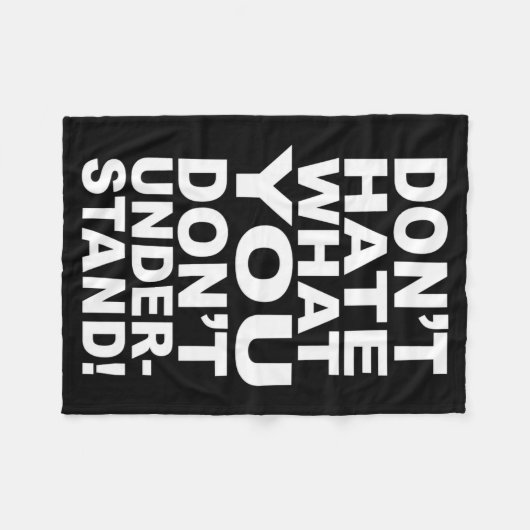Dont Hate What You Dont Understand  Fleecedecke (Vorderseite (Horizontal))