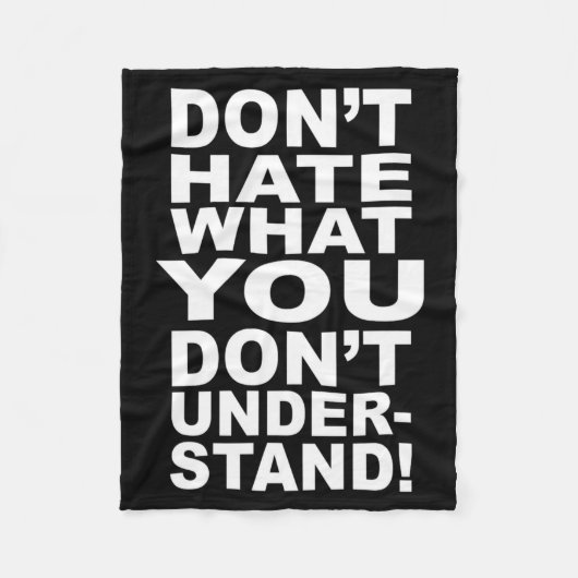 Dont Hate What You Dont Understand  Fleecedecke (Vorderseite)