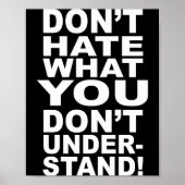 Dont Hate What You Dont Understand Poster (Vorne)
