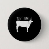 Dont Have A Cow Button (Vorderseite)