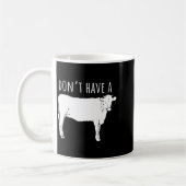 Dont Have A Cow Kaffeetasse (Links)