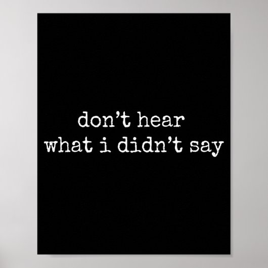 Don't Hear What I Didn't Say Poster (Vorne)