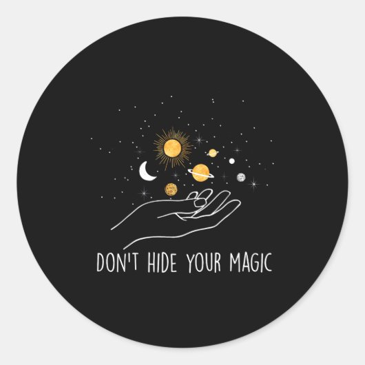 Don't Hide Your Magic Motivational Quote Sitive Runder Aufkleber (Vorderseite)