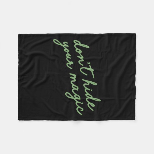 Don't Hide Your Magic Motivational Quote Sitive Vi Fleecedecke (Vorderseite (Horizontal))