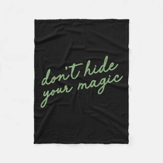 Don't Hide Your Magic Motivational Quote Sitive Vi Fleecedecke (Vorderseite)