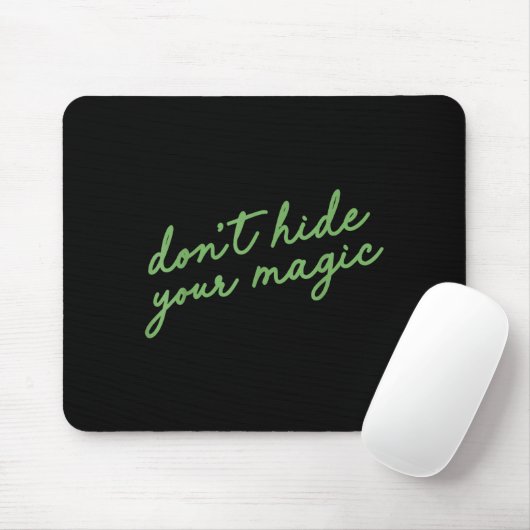 Don't Hide Your Magic Motivational Quote Sitive Vi Mousepad (Mit Mouse)