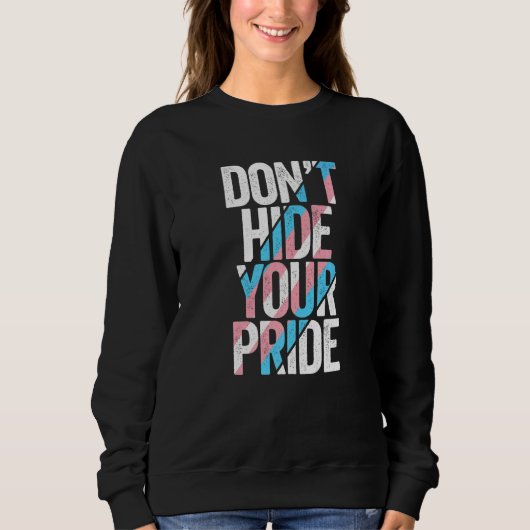 Don't Hide Your Pride Transgender Trans Flag FTM M Sweatshirt (Vorderseite)