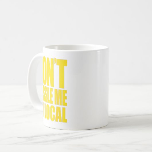 Don't Hle Me I'm Local What About Bob Funny  Kaffeetasse (Vorderseite Links)